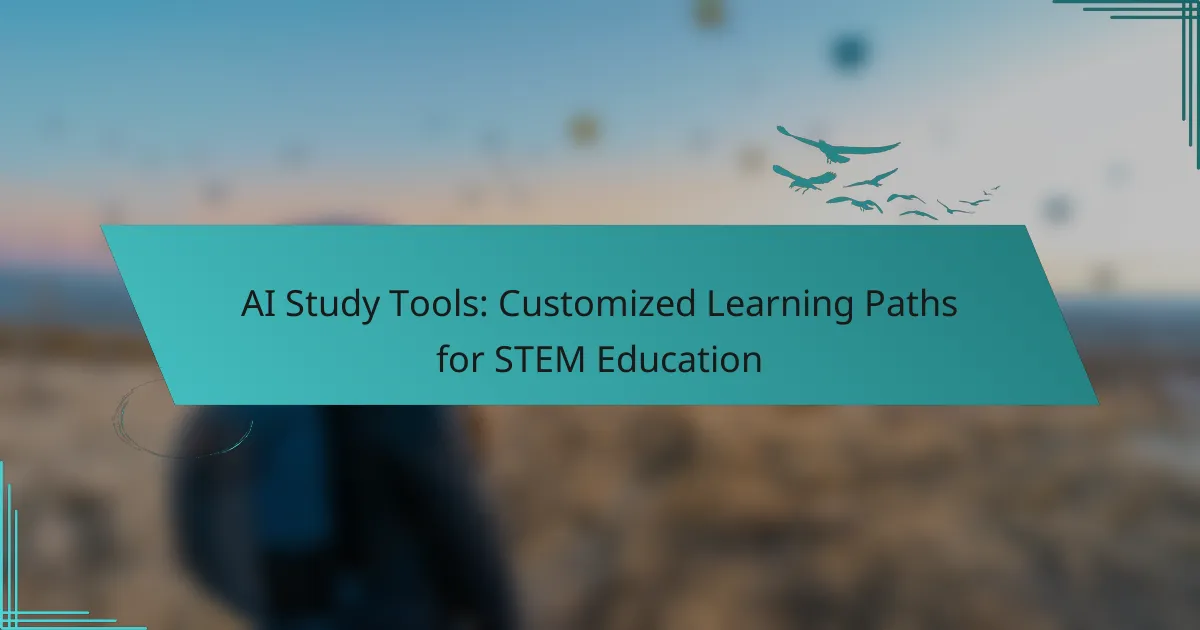 AI Study Tools: Customized Learning Paths for STEM Education