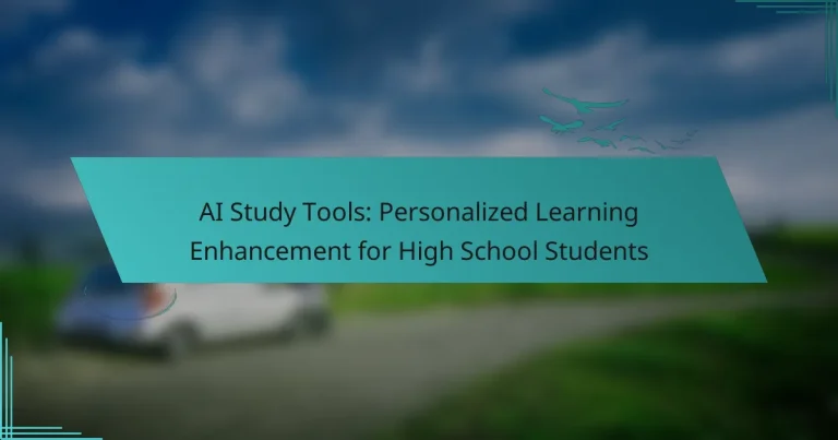 AI Study Tools: Personalized Learning Enhancement for High School Students