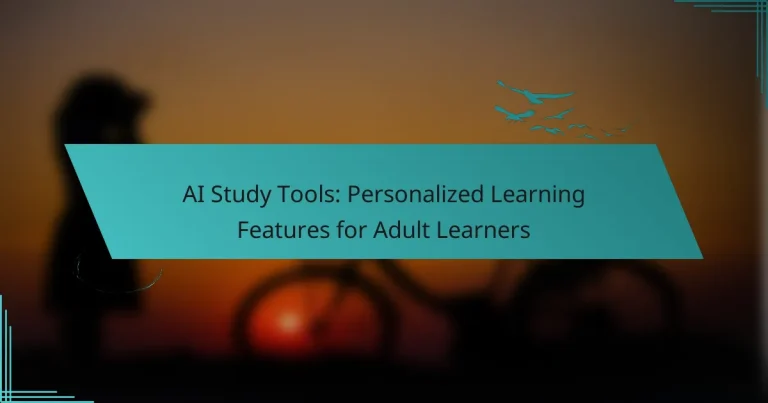 AI Study Tools: Personalized Learning Features for Adult Learners