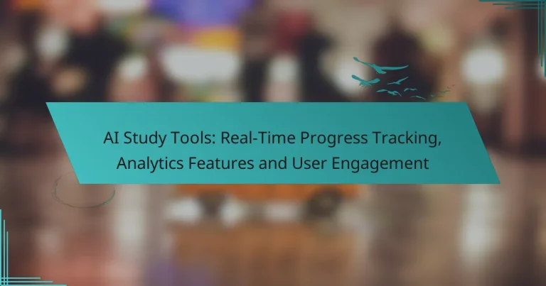 AI Study Tools: Real-Time Progress Tracking, Analytics Features and User Engagement