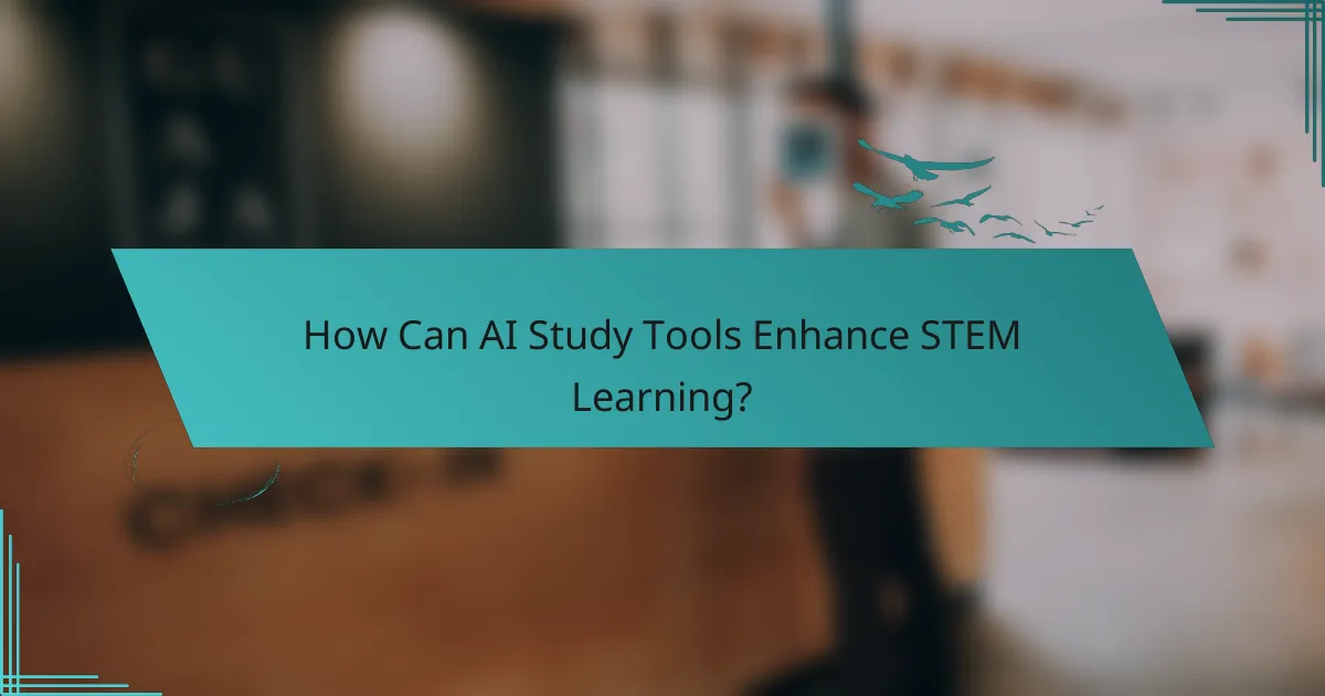 How Can AI Study Tools Enhance STEM Learning?