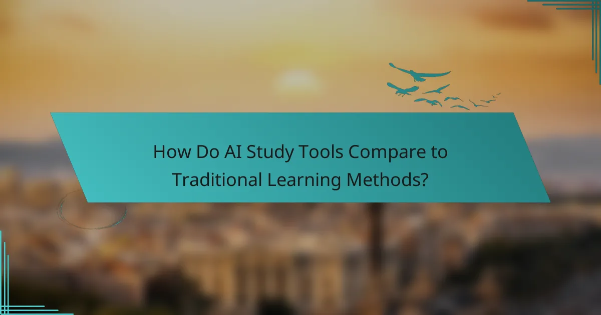 How Do AI Study Tools Compare to Traditional Learning Methods?