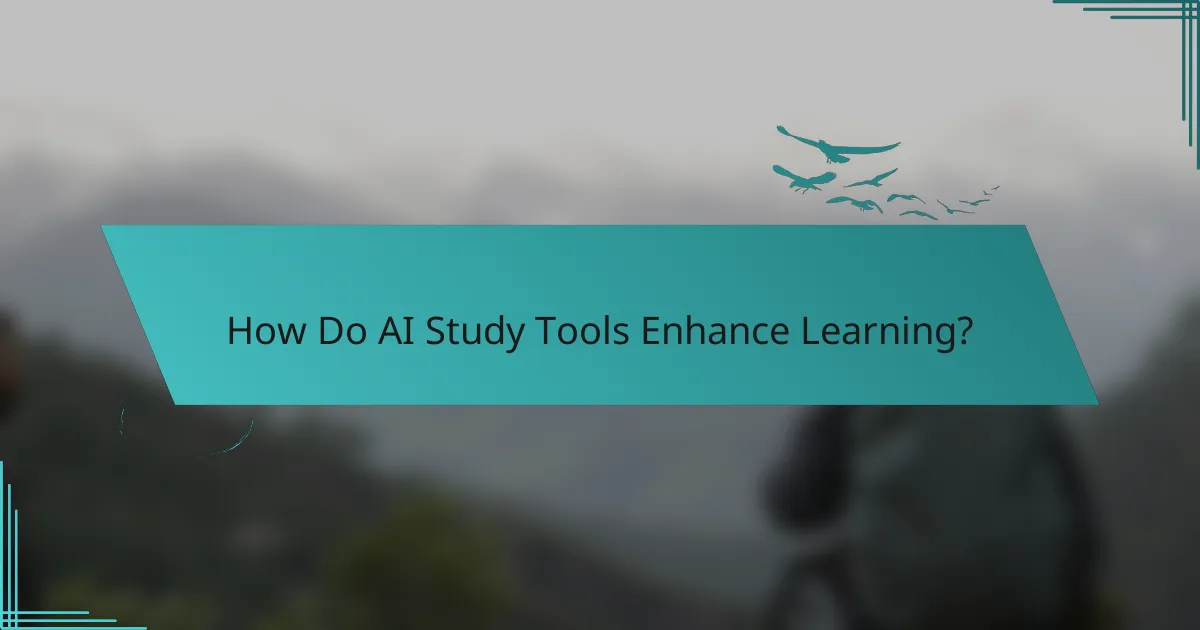 How Do AI Study Tools Enhance Learning?