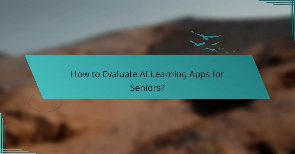 How to Evaluate AI Learning Apps for Seniors?
