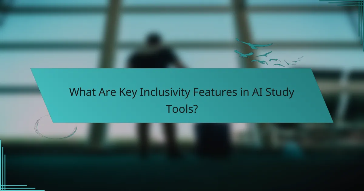 What Are Key Inclusivity Features in AI Study Tools?