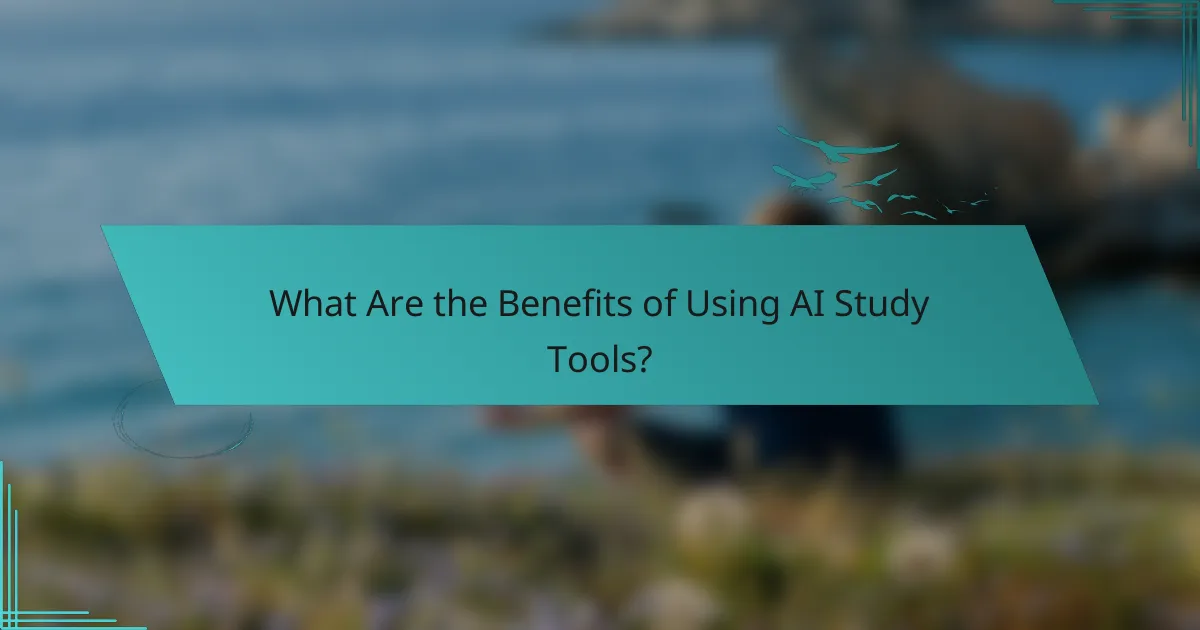 What Are the Benefits of Using AI Study Tools?