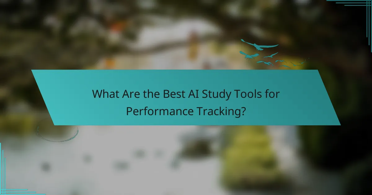 What Are the Best AI Study Tools for Performance Tracking?