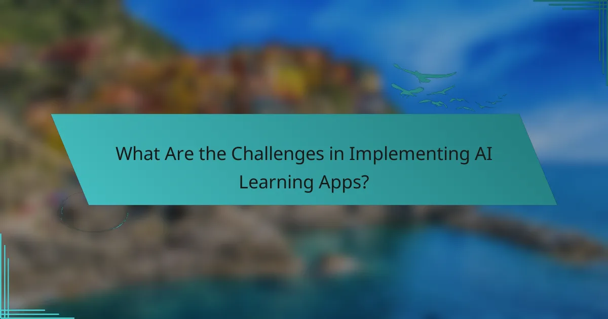 What Are the Challenges in Implementing AI Learning Apps?