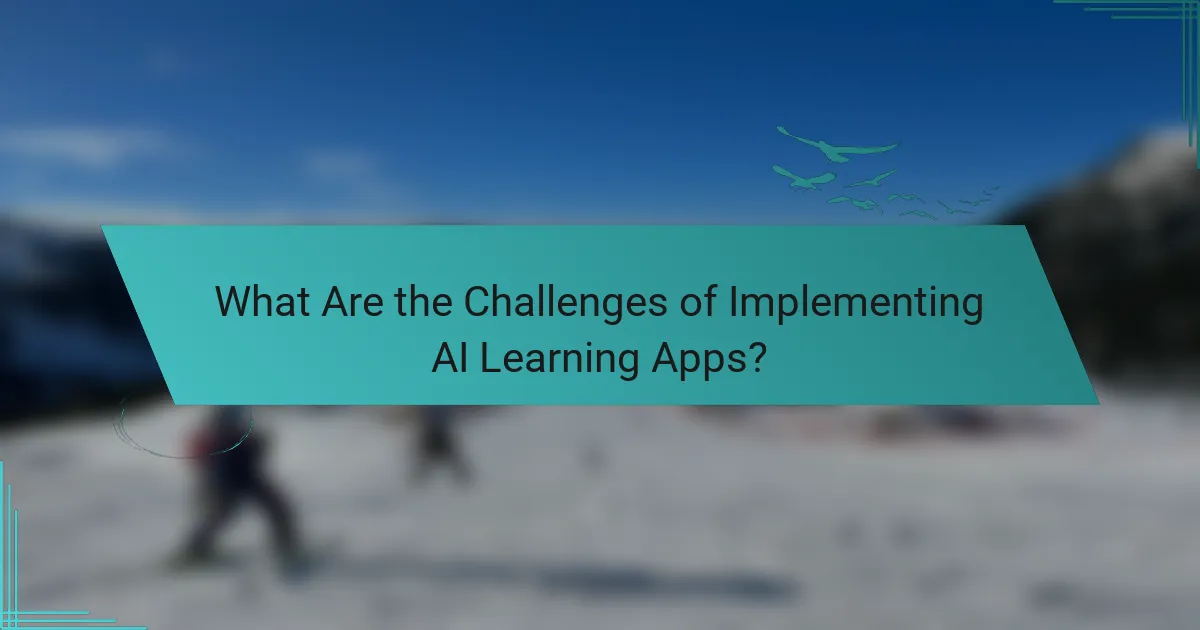 What Are the Challenges of Implementing AI Learning Apps?