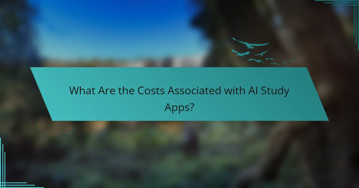 What Are the Costs Associated with AI Study Apps?