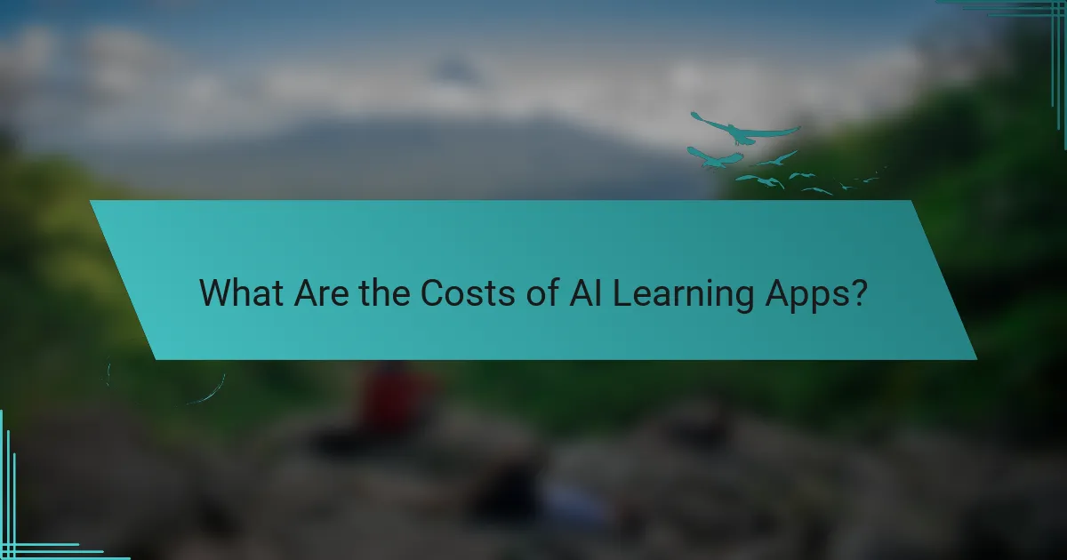 What Are the Costs of AI Learning Apps?