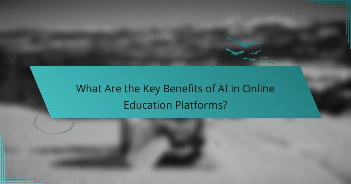What Are the Key Benefits of AI in Online Education Platforms?