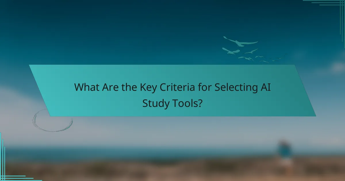 What Are the Key Criteria for Selecting AI Study Tools?