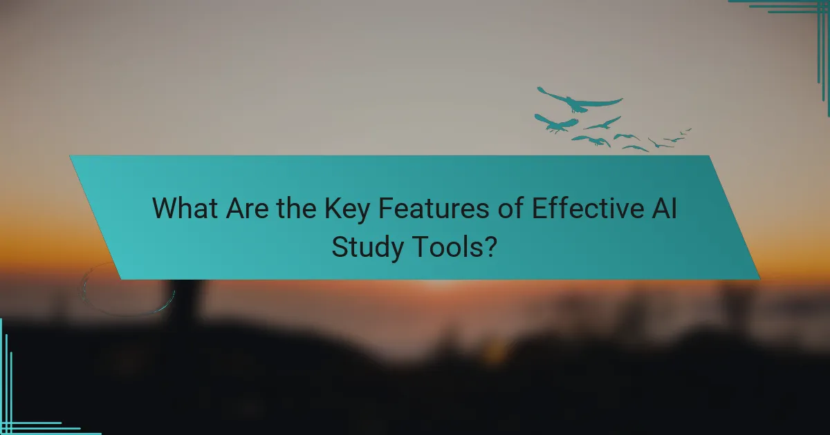 What Are the Key Features of Effective AI Study Tools?
