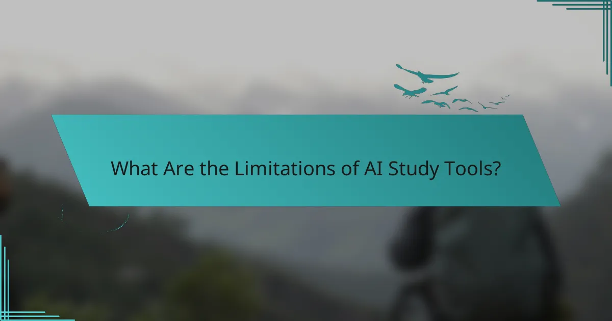 What Are the Limitations of AI Study Tools?