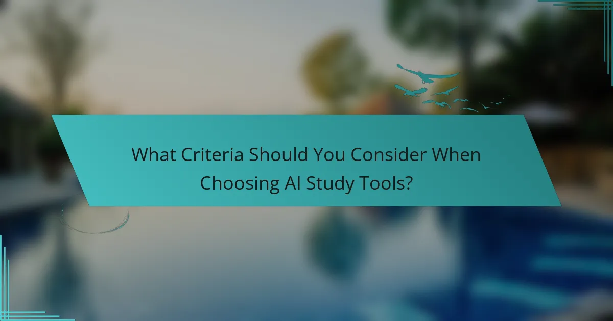What Criteria Should You Consider When Choosing AI Study Tools?
