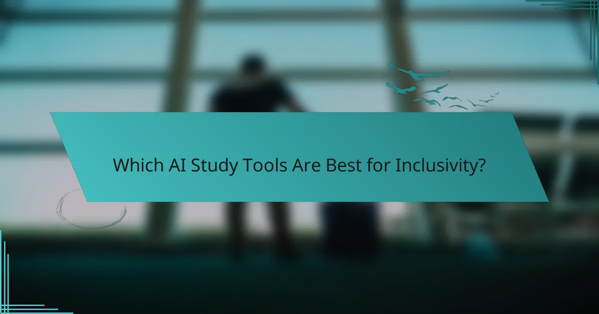 Which AI Study Tools Are Best for Inclusivity?