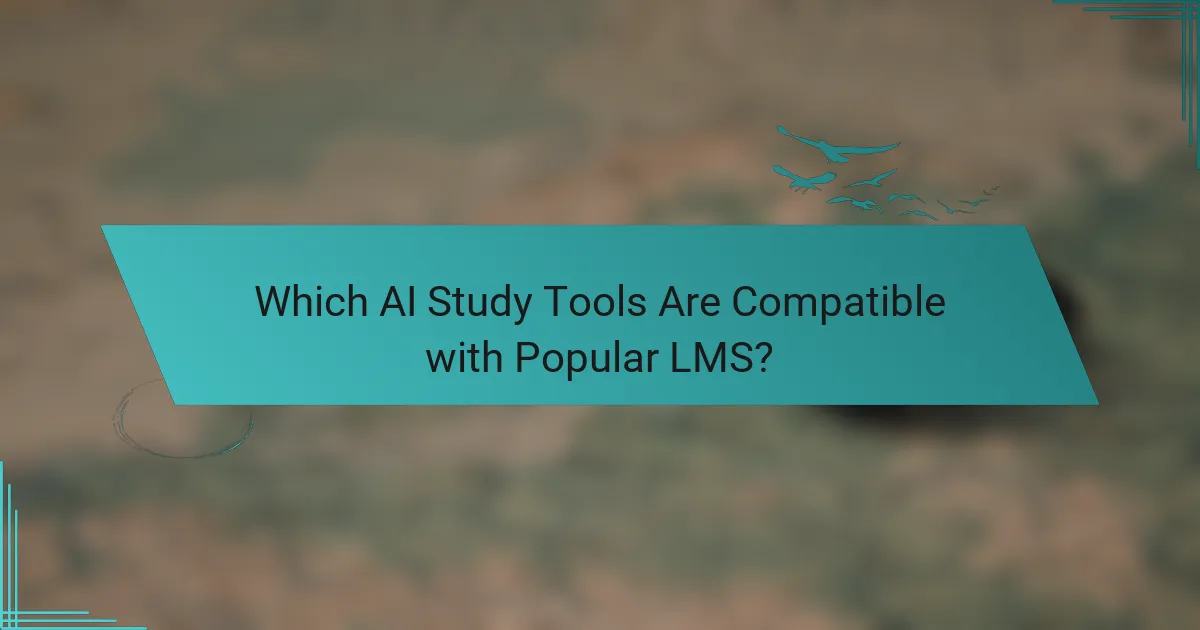 Which AI Study Tools Are Compatible with Popular LMS?